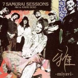 Miyavi : 7 Samurai Sessions -We're Kavki Boiz-